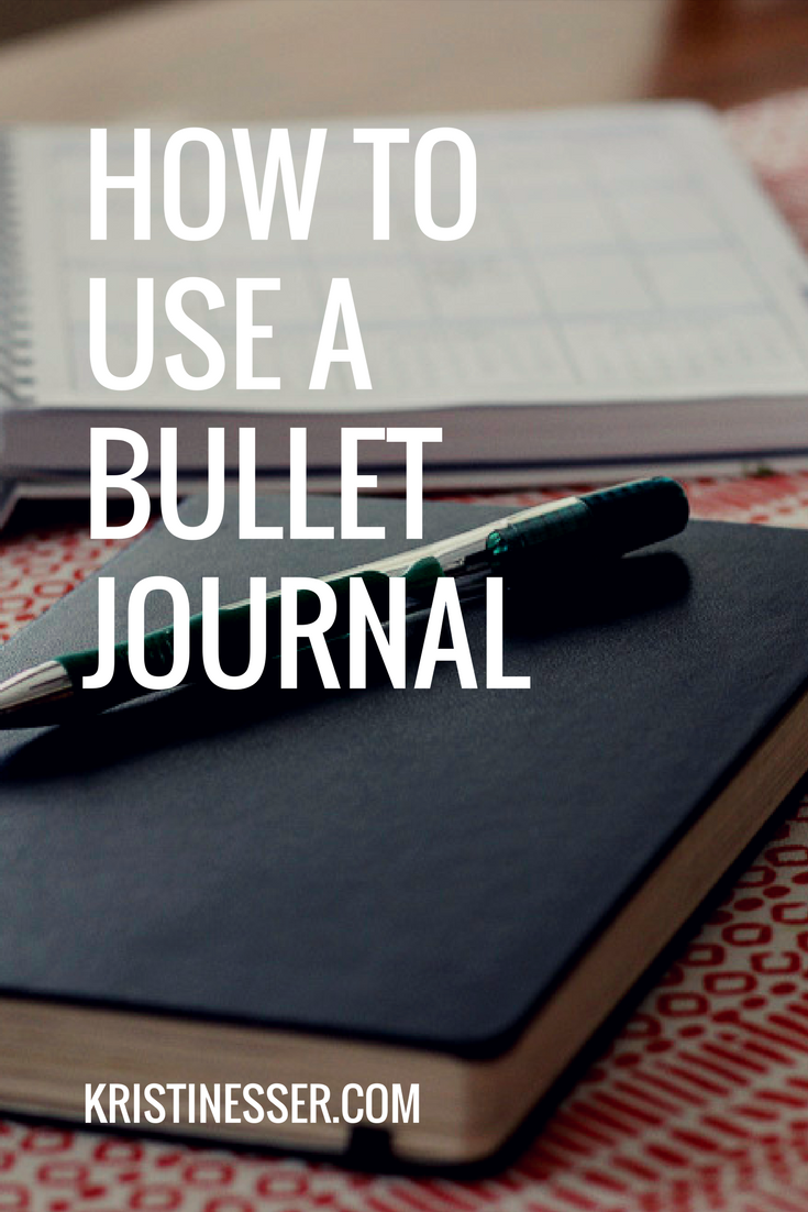 How to Use a Bullet Journal at kristinesser.com