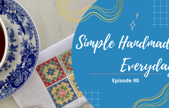 Simple. Handmade. Everyday. Podcast Episode 90 Show Notes