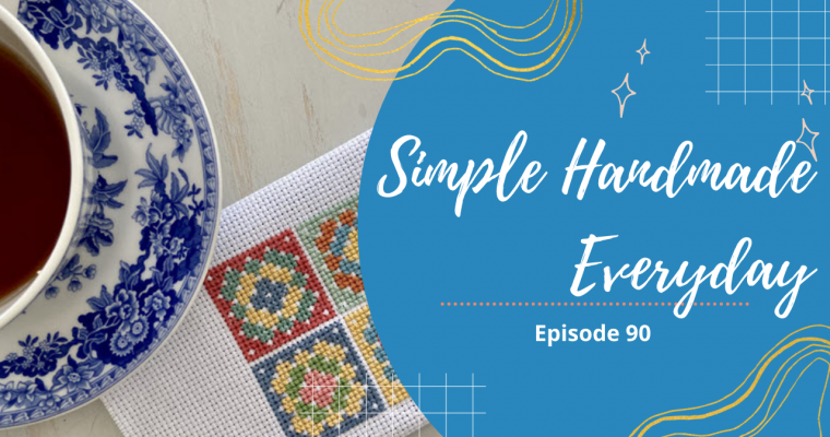 Simple. Handmade. Everyday. Podcast Episode 90 Show Notes