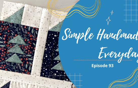 Simple. Handmade. Everyday. Podcast Episode 93 Show Notes + Giveaway!