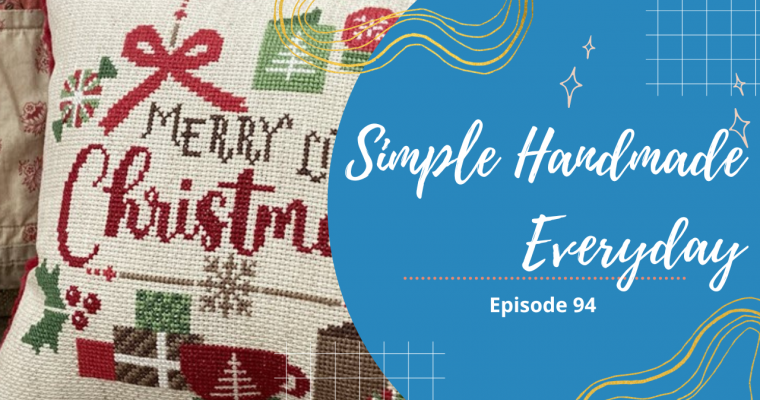 Simple. Handmade. Everyday. Podcast Episode 94 Show Notes + Quilt Pattern Giveaway!
