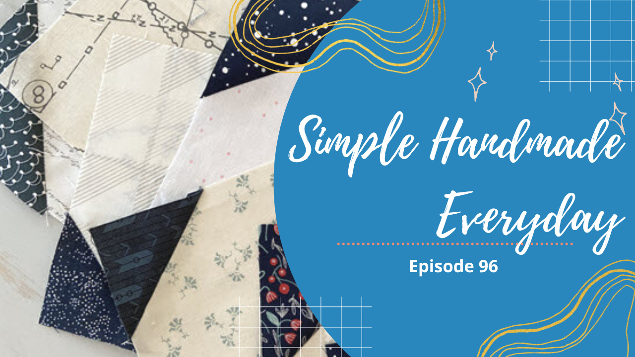 Simple. Handmade. Everyday. Podcast Episode 96 Show Notes