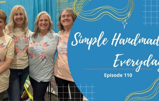 Simple. Handmade. Everyday. Podcast Episode 110 Show Notes