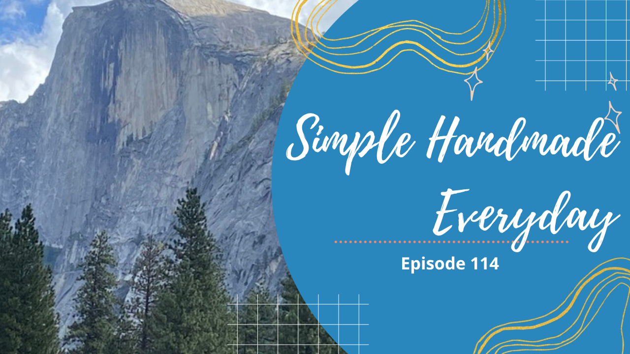 Simple. Handmade. Everyday. Podcast Episode 114 Show Notes