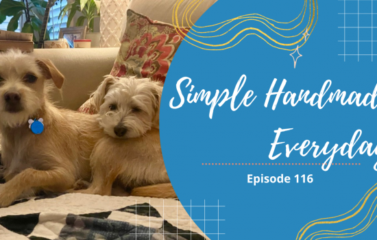 Simple. Handmade. Everyday. Podcast Episode 116 Show Notes