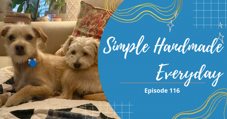 Simple. Handmade. Everyday. Podcast Episode 116 Show Notes